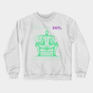 Find Your Zen Then Find Your Couch Crewneck Sweatshirt